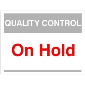 Quality Control On Hold Sign for designated material holding areas