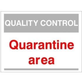 Quality Control Quarantine Area Sign for designated material quarantine areas