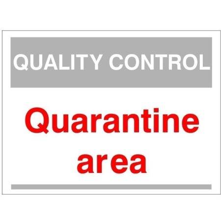 Quality Control Quarantine Area Sign for designated material quarantine areas