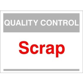 Quality Control Scrap Sign for designated scrap material areas