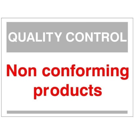 Quality Control Non Conforming Products Sign for designated product areas