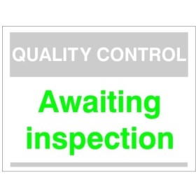 Quality Control Awaiting Inspection Sign for items pending inspection