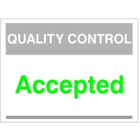 Quality Control Accepted Sign for approved products and accepted item areas