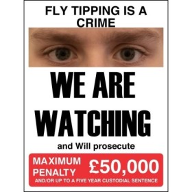 We Are Watching Fly Tipping Max Penalty Sign warning of prosecution