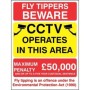 Fly Tippers Beware CCTV maximum penalty warning sign