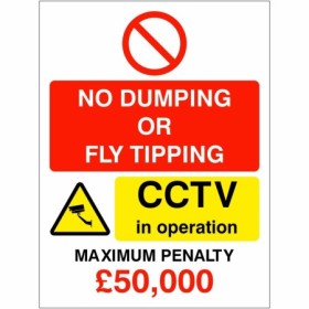 No Dumping Or Fly Tipping CCTV Maximum Penalty Sign with £50,000 penalty warning