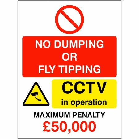 No Dumping Or Fly Tipping CCTV Maximum Penalty Sign with £50,000 penalty warning