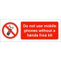 Do Not Use Mobile Phones Without Hands Free Kit Sign | Safety Signs UK