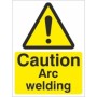 Caution Arc Welding warning sign with hazard symbol and arc welding text