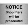 Brushed Aluminum Notice Shoplifters Will Be Prosecuted Sign