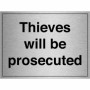 Brushed Aluminum Thieves Will Be Prosecuted Sign