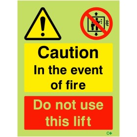 Glow in the Dark Caution in the event of fire do not use this lift safety sign