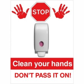 Clean Your Hands Don't Pass It On hygiene sign with sanitiser dispenser