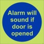 Glow in the Dark Alarm Will Sound If Door Is Opened Sign