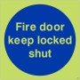 Glow in the Dark Fire Door Keep Locked Shut Sign