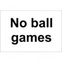 No Ball Games Sign 300 x 200mm