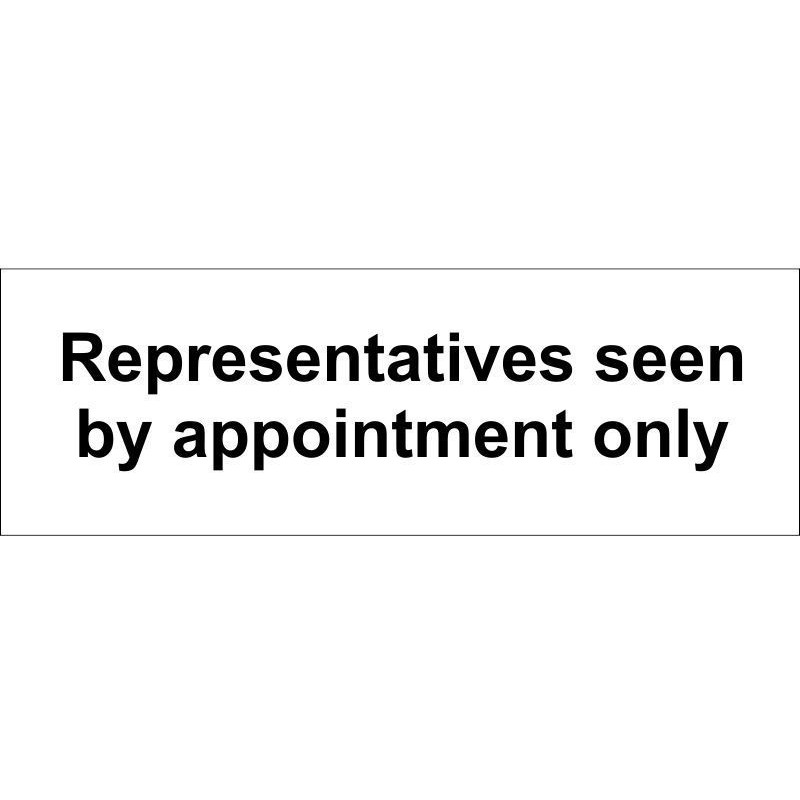 Representatives Seen By Appointment Only Sign 300 x 100mm