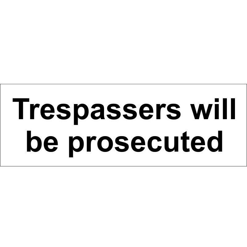 Trespassers Will Be Prosecuted Sign 300 x 100mm