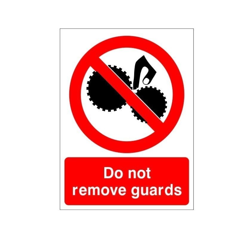 Do Not Remove Guards Machinery Sign