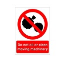 Do Not Oil Or Clean Moving Machinery Sign