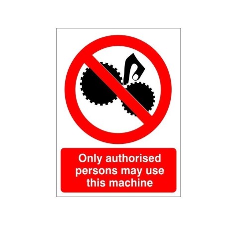 Only Authorised Persons May Use This Machine Sign