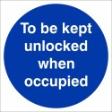 To Be Kept Unlocked When Occupied Sign