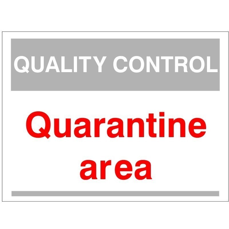 Quality Control Quarantine Area Sign 300mm x 400mm