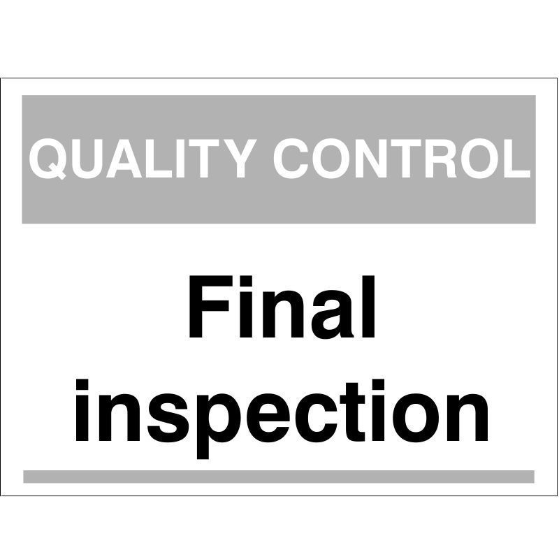 Quality Control Final Inspection Sign 300mm x 400mm