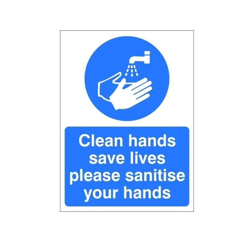 Clean Hands Save Lives Please Sanitise Your Hands Sign - 150mm x 200mm