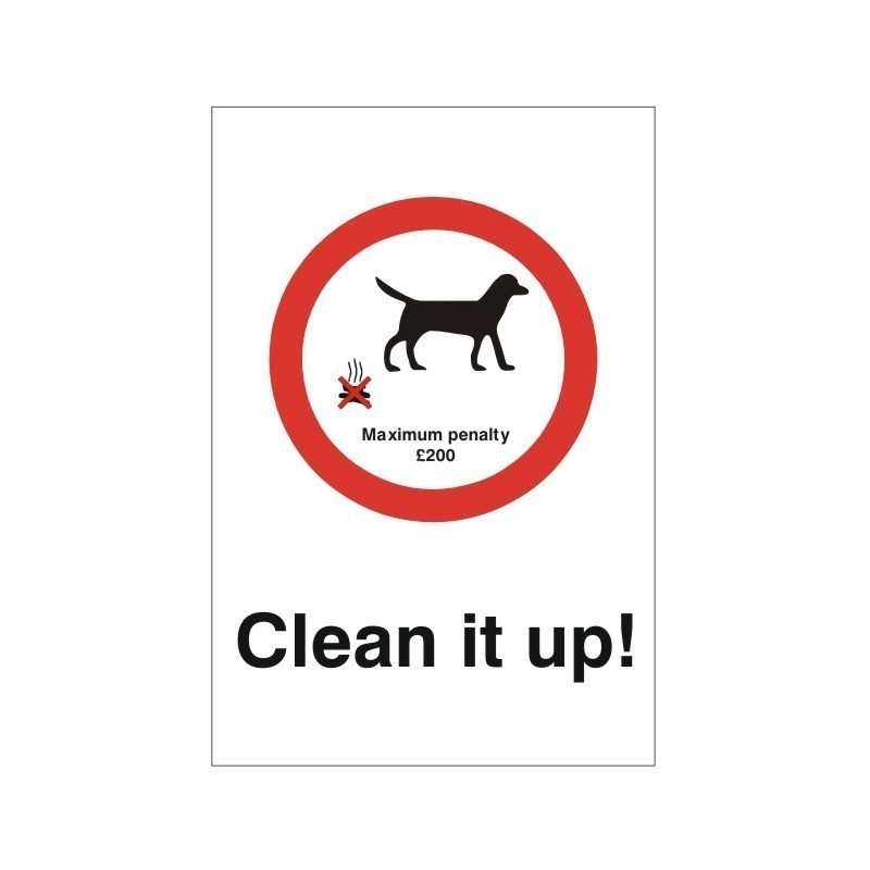 Clean It Up Maximum Penalty £200 Sign