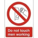 Do Not Touch Men Working Sign