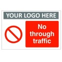 No Through Traffic Sign With or Without Your Logo