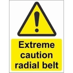 Extreme Caution Radial Belt Warning Sign