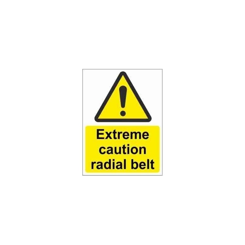 Extreme Caution Radial Belt Warning Sign