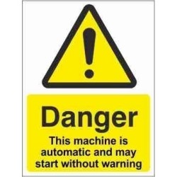 This Machine Is Automatic And May Start Without Warning Sign