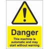 This Machine Is Automatic And May Start Without Warning Sign