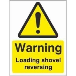 Loading Shovel Reversing Warning Sign