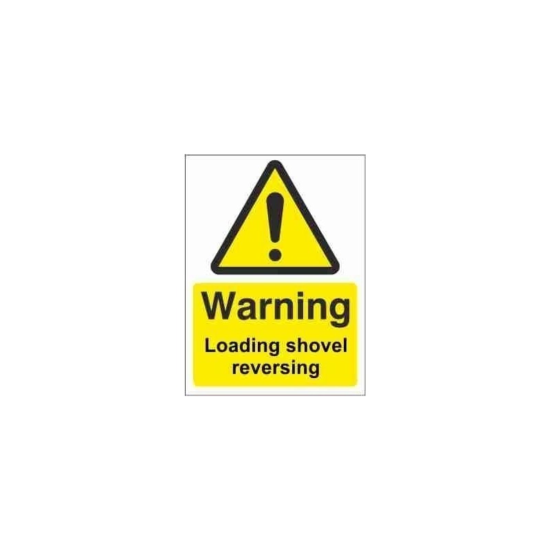 Loading Shovel Reversing Warning Sign