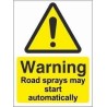 Road Sprays May Start Automatically Warning Sign