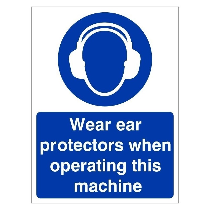 Wear Ear Protection When Operating This Machine Sign