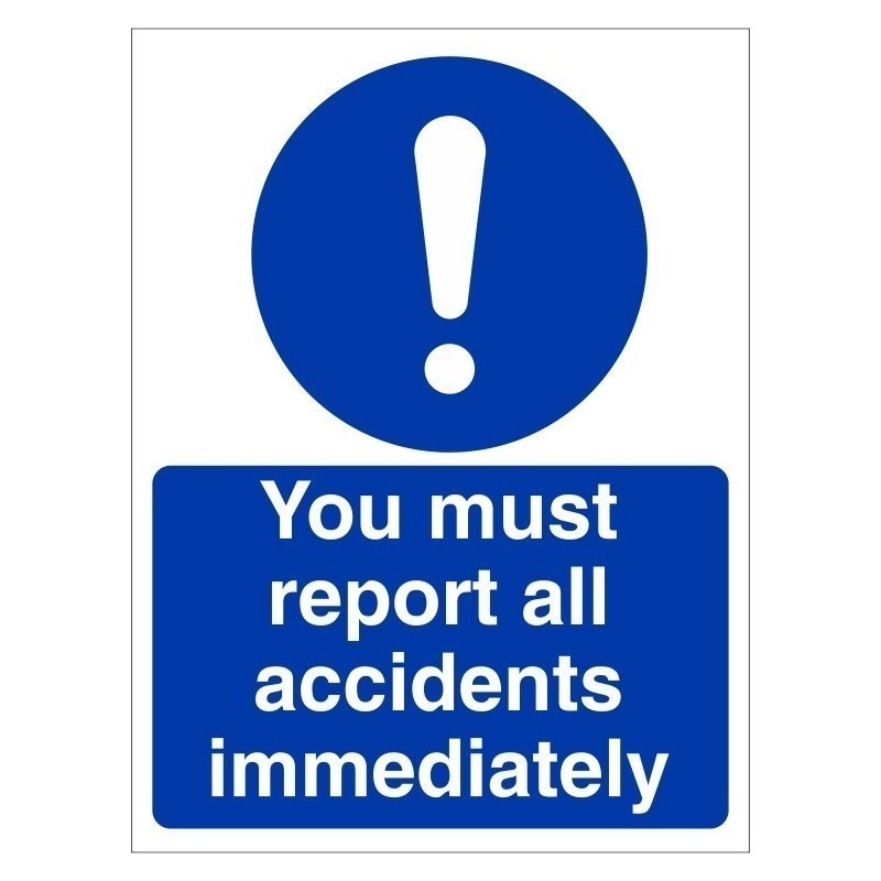 You Must Report All Accidents Immediately Sign