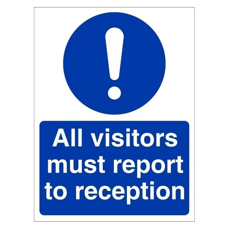 All Visitors Must Report To Reception Sign