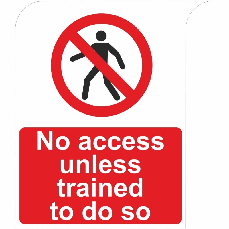 No Access Unless Trained To Do so Curve Top Sign