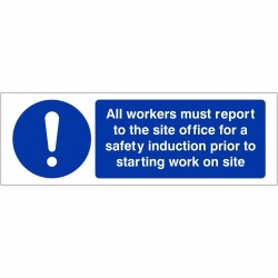 All Workers Must Report To Site Office Sign 600mm x 200mm - 1mm Rigid Plastic