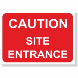 Caution Site Entrance Road Sign