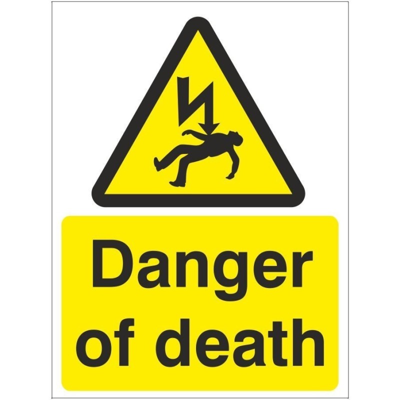 Danger Of Death Safety Sign