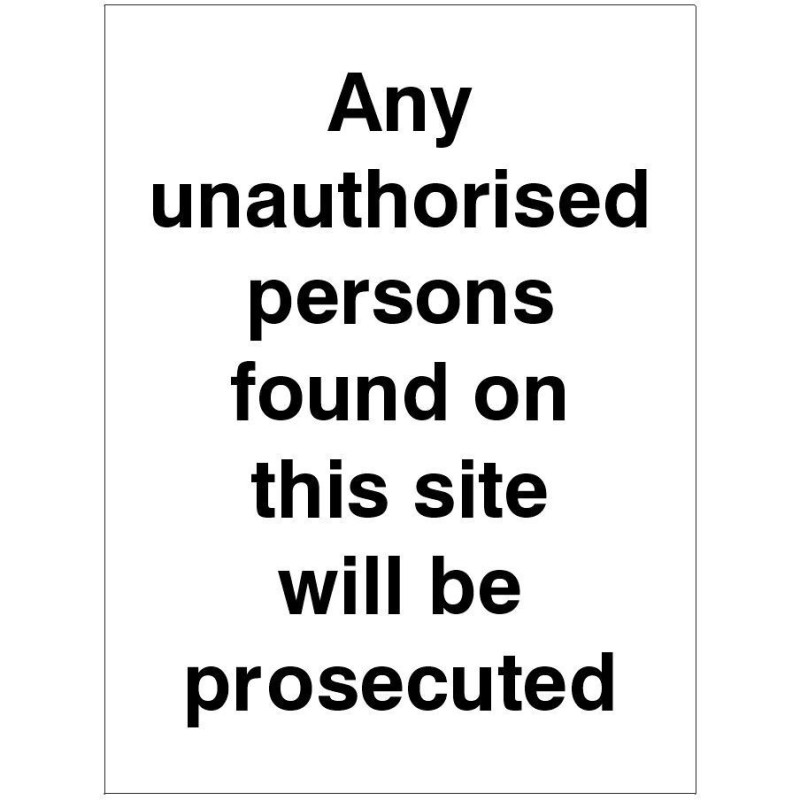 Any Unauthorised Persons Found On This Site Sign