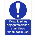 Keep Loading Bay Gates Closed At All Times When Not In Use Sign