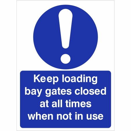 Keep Loading Bay Gates Closed At All Times When Not In Use Sign