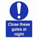 Close These Gates At Night Sign